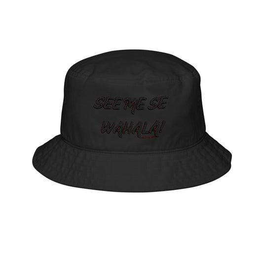 See me se wahala! Bucket Hat (Embroidery)