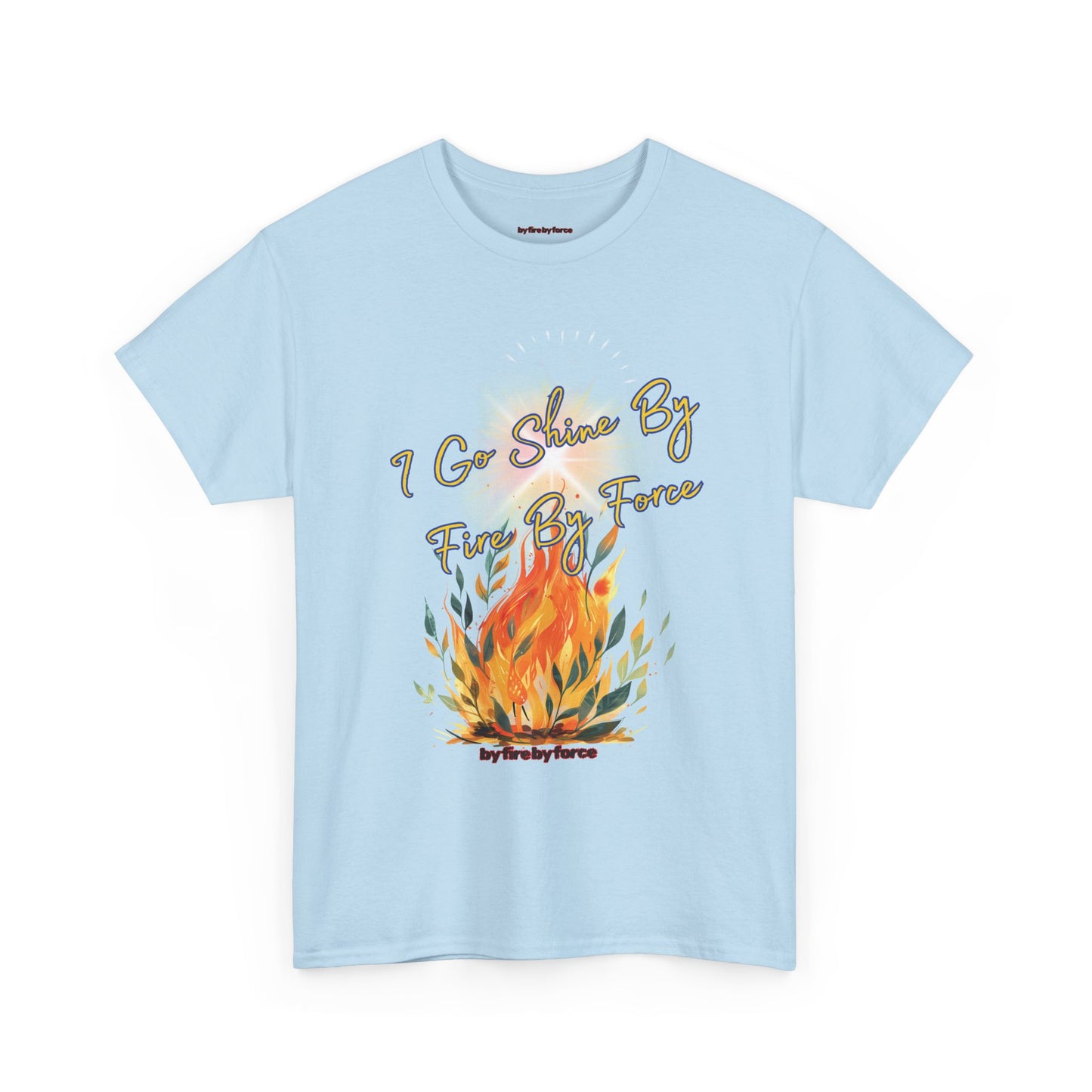 I Go Shine — By Fire By Force Diana's Signature Motto