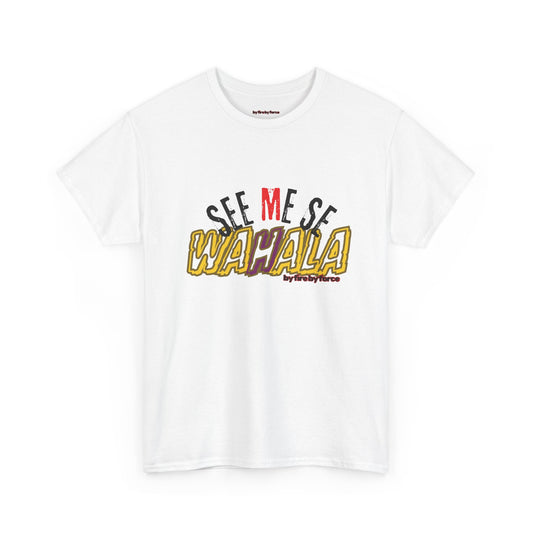 SEE ME SE WAHALA! Say It Loud, Wear It Proud