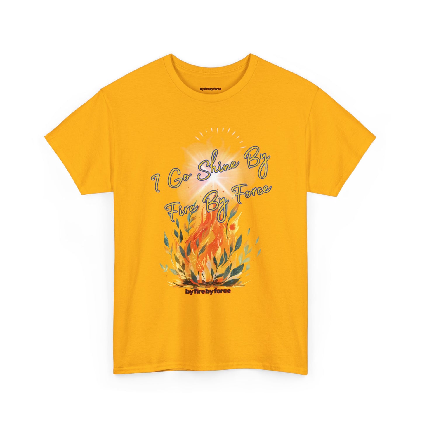 I Go Shine — By Fire By Force Diana's Signature Motto