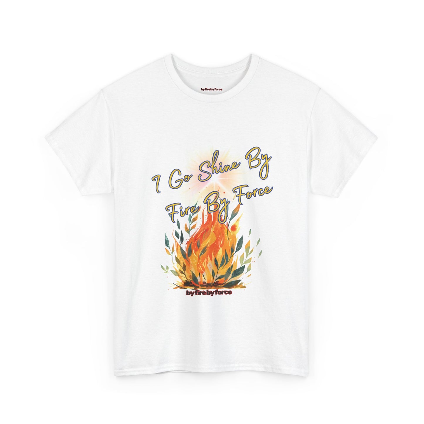 I Go Shine — By Fire By Force Diana's Signature Motto