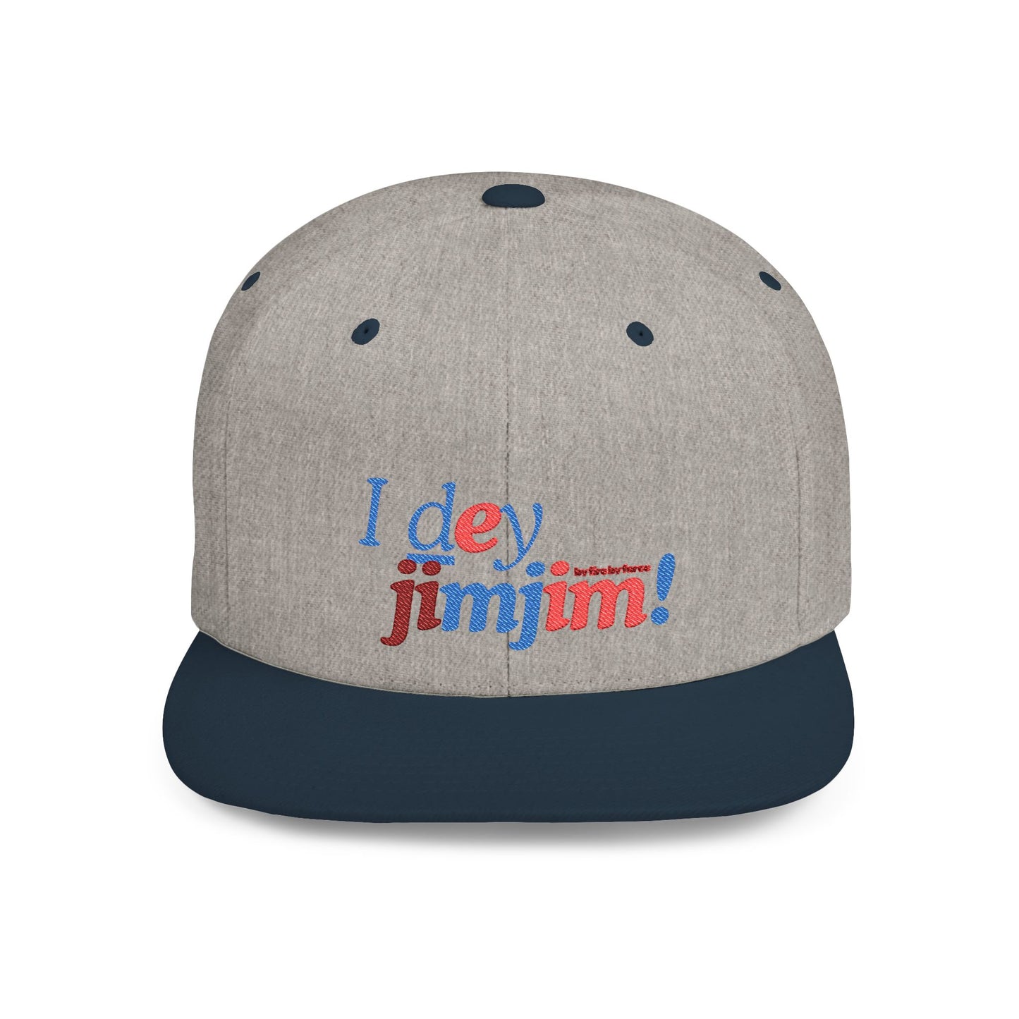 I Dey JimJim — Stay Chill, Stay Fresh Flat Bill Snapback