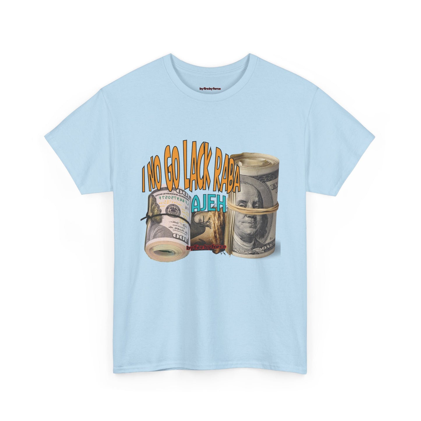 I No Go Lack Raba Tee: Blessings on Blessings