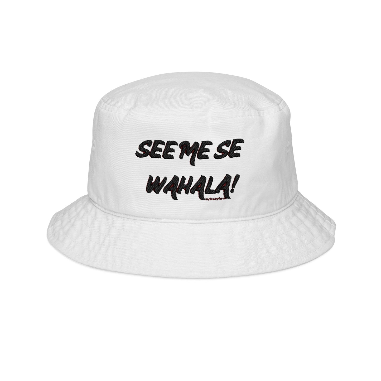 See me se wahala! Bucket Hat (Embroidery)