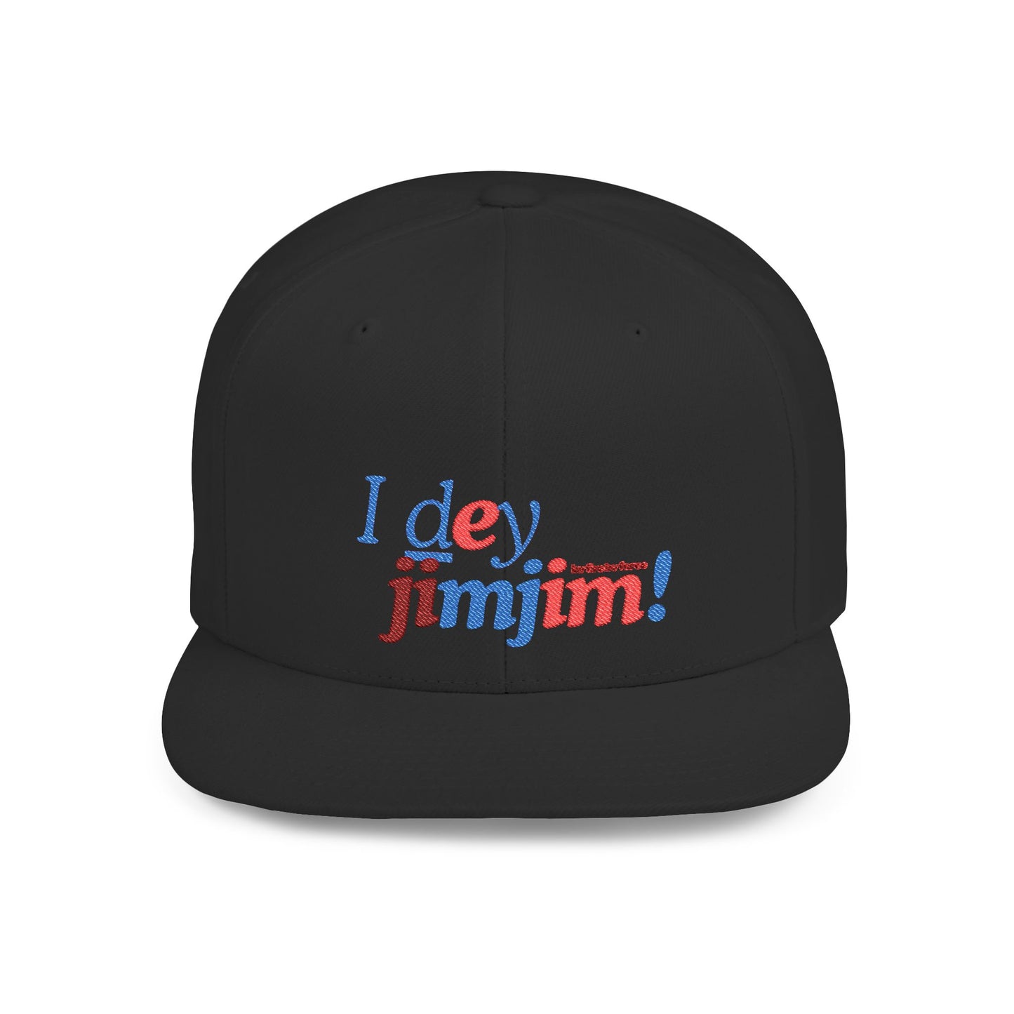 I Dey JimJim — Stay Chill, Stay Fresh Flat Bill Snapback