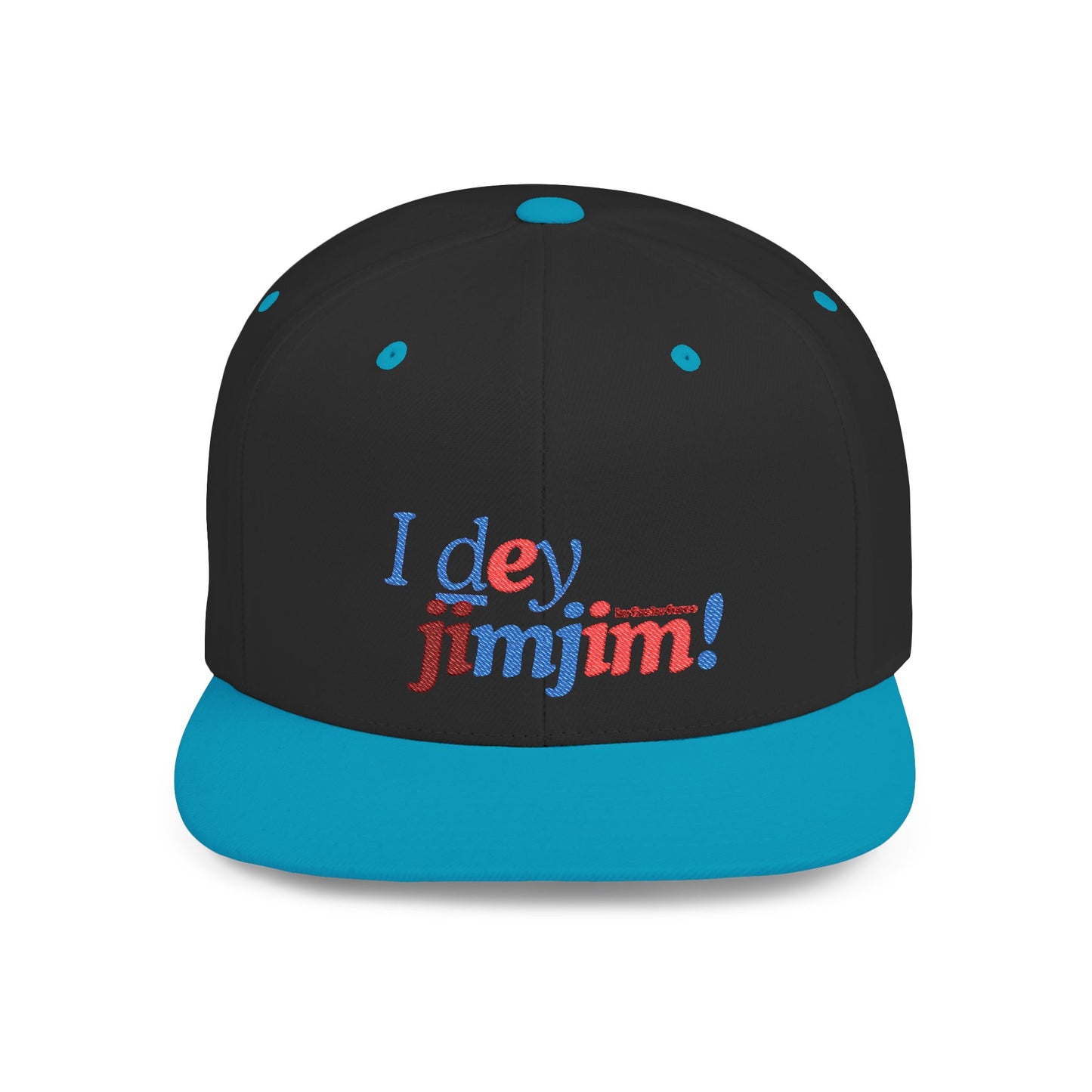 I Dey JimJim — Stay Chill, Stay Fresh Flat Bill Snapback