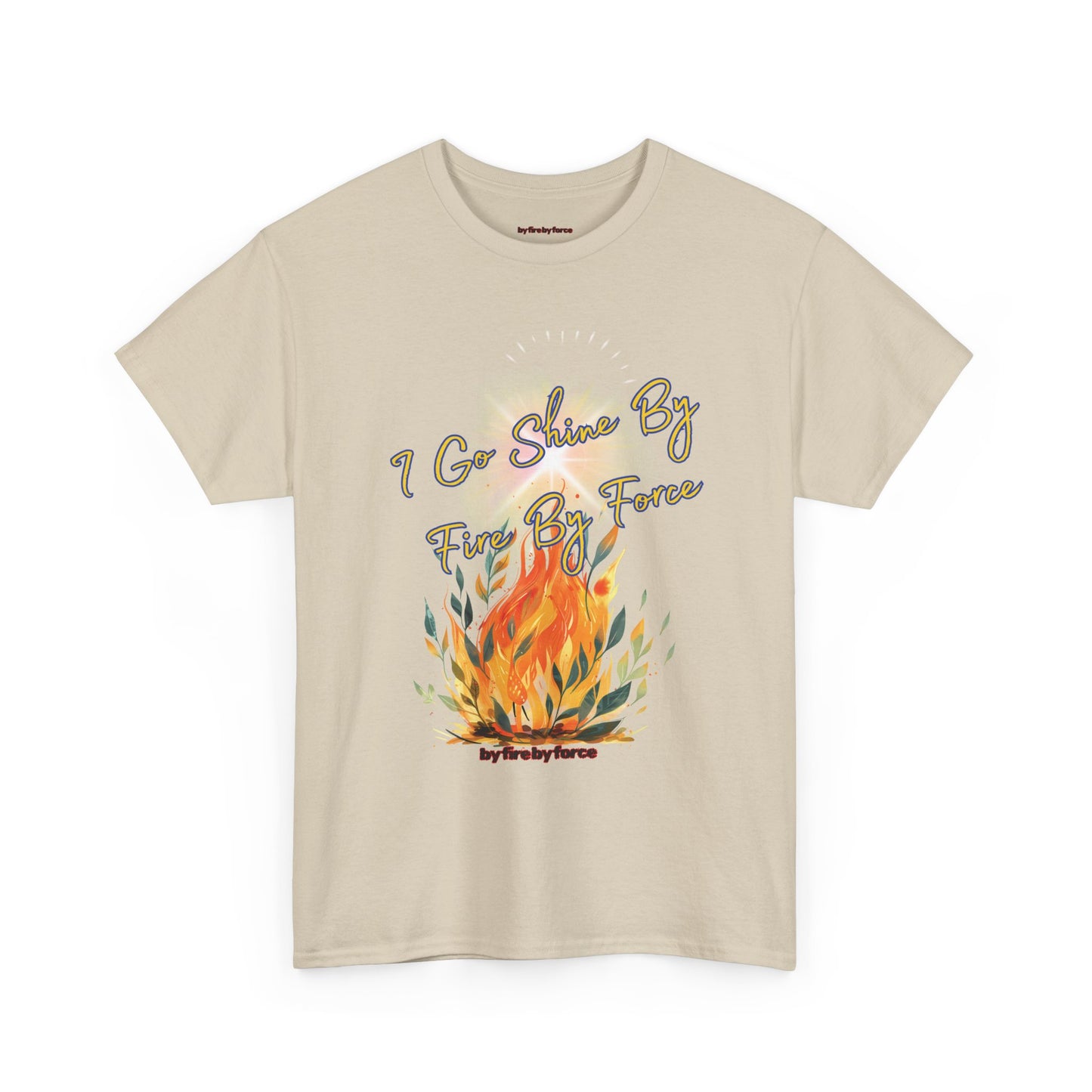 I Go Shine — By Fire By Force Diana's Signature Motto