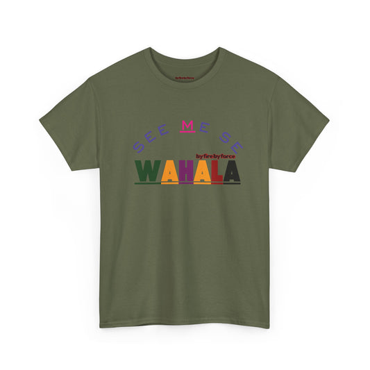 SEE ME SE WAHALA! — Say It Loud, Wear It Proud